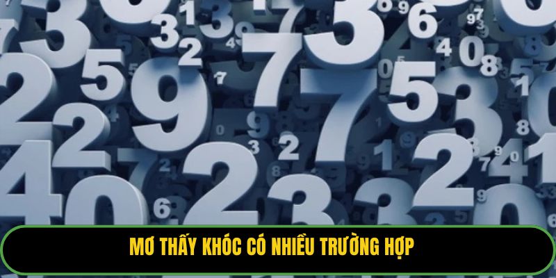 Mơ thấy khóc có nhiều trường hợp.
