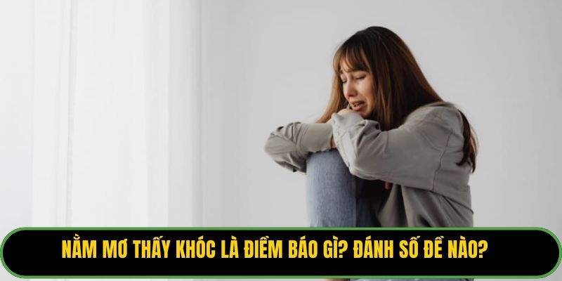Mơ Thấy Khóc
